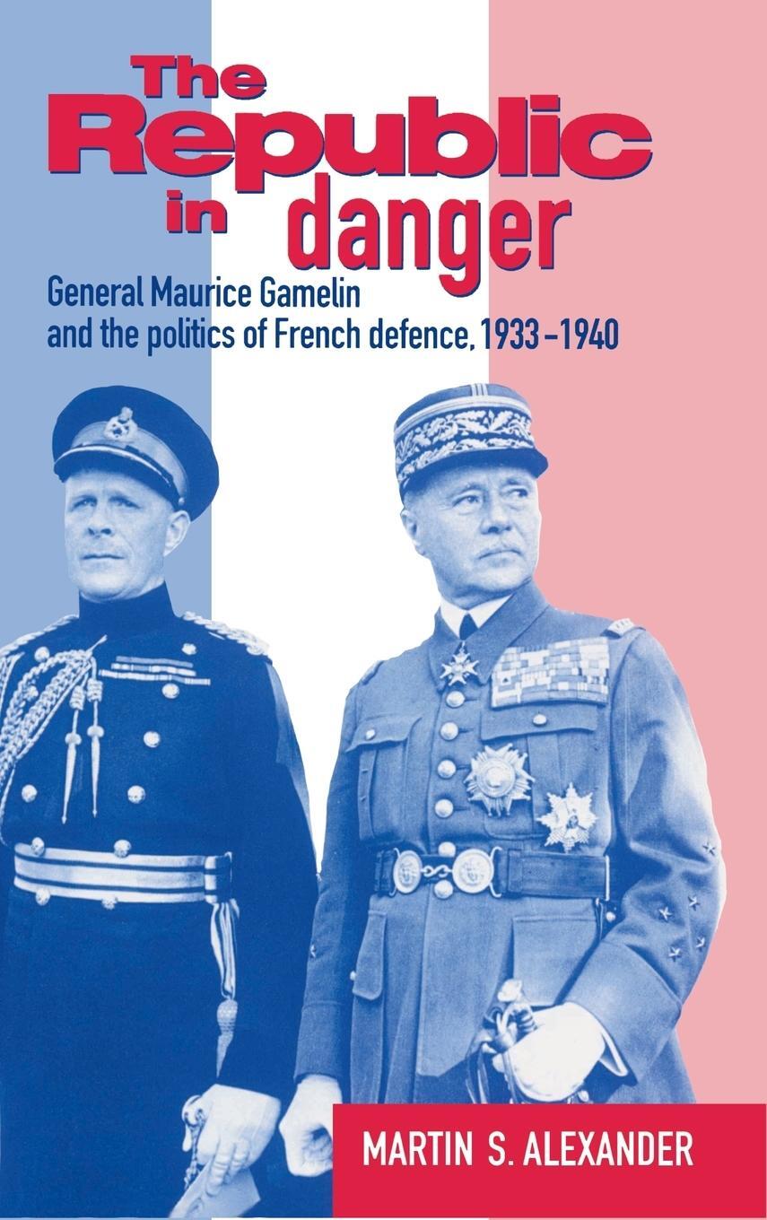 Cover: 9780521372343 | The Republic in Danger | Martin S. Alexander | Buch | Englisch | 2014