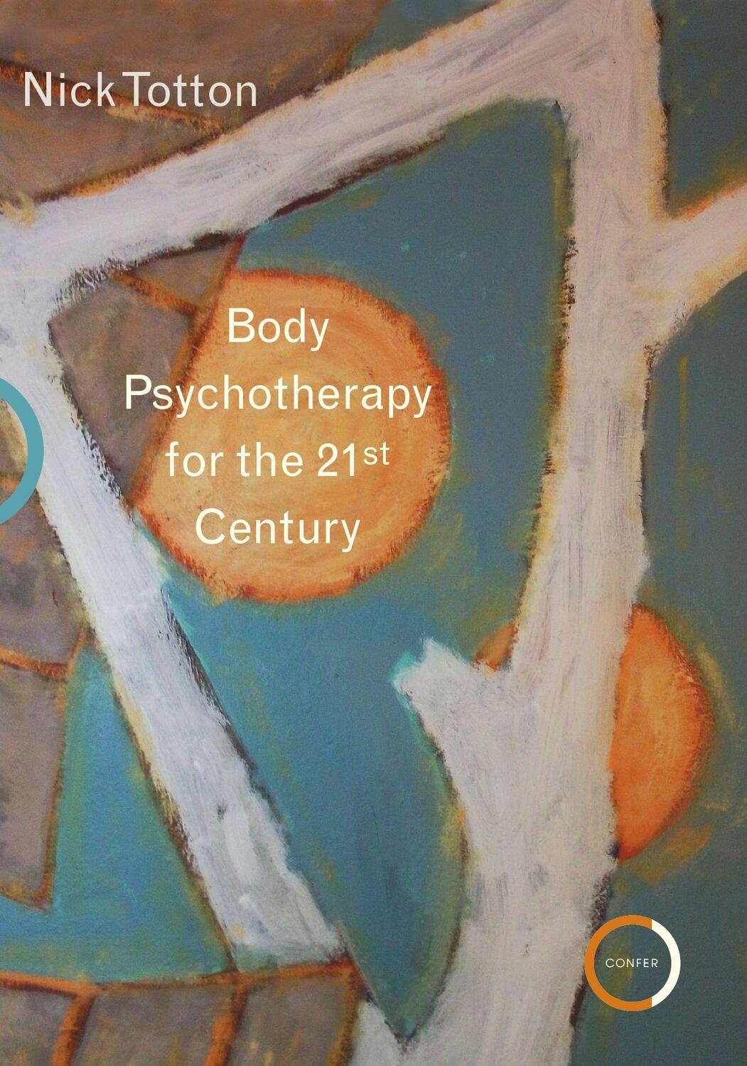 Cover: 9781913494049 | Body Psychotherapy for the 21st Century | Nick Totton | Taschenbuch