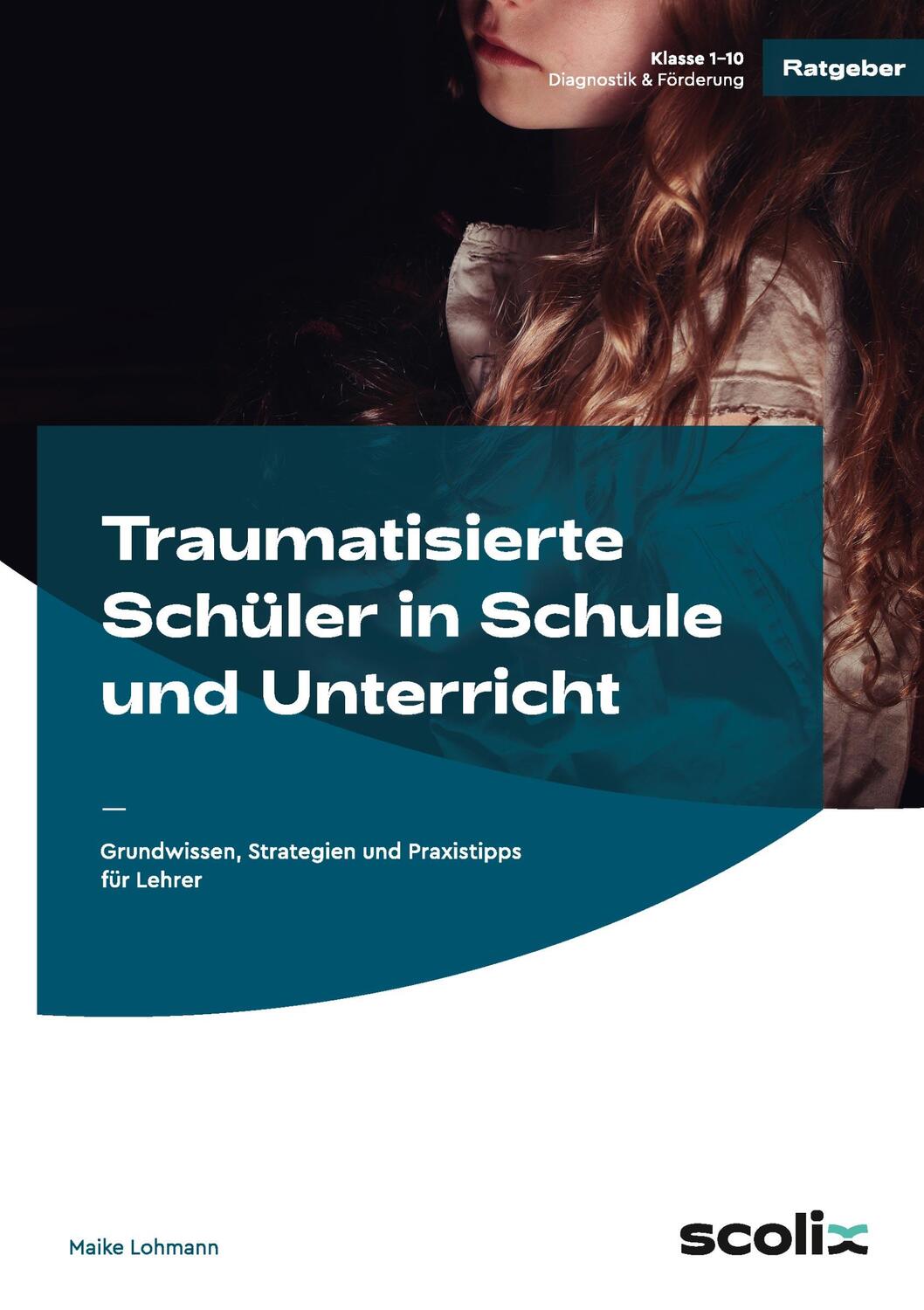 Cover: 9783403104162 | Traumatisierte Schüler in Schule und Unterricht | Maike Lohmann | Buch