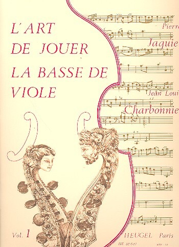 Cover: 9790047326478 | LArt de Jouer La Basse de Viole - Vol. 1 | Jean-Louis Charbonnier