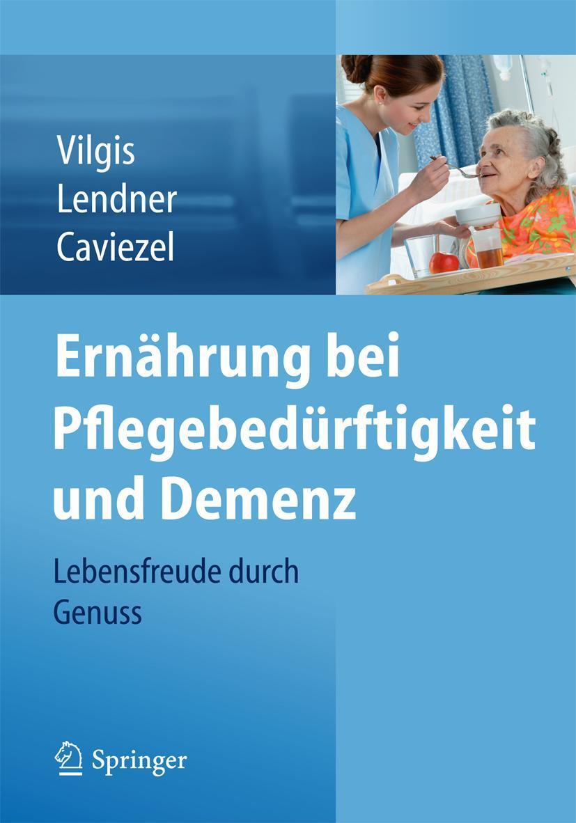 Cover: 9783709116029 | Ernährung bei Pflegebedürftigkeit und Demenz | Vilgis (u. a.) | Buch