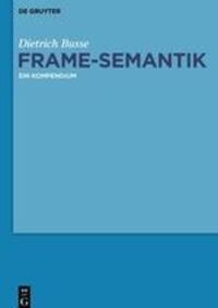Cover: 9783110482126 | Frame-Semantik | Ein Kompendium | Dietrich Busse | Taschenbuch | 2016
