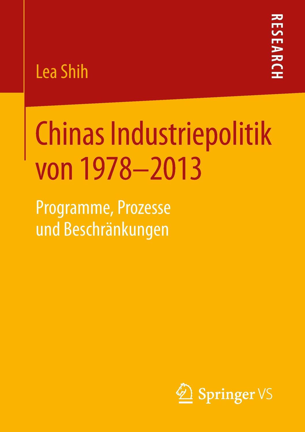 Cover: 9783658080440 | Chinas Industriepolitik von 1978-2013 | Lea Shih | Taschenbuch | xix