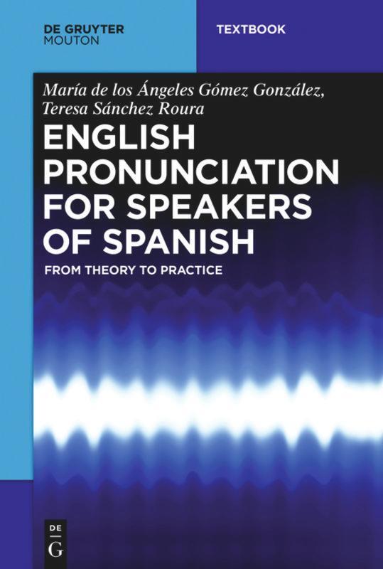 Cover: 9781501510960 | English Pronunciation for Speakers of Spanish: From Theory to Practice