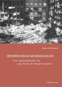 Cover: 9783205789062 | Österreichische Archivgeschichte | Michael Hochedlinger | Taschenbuch