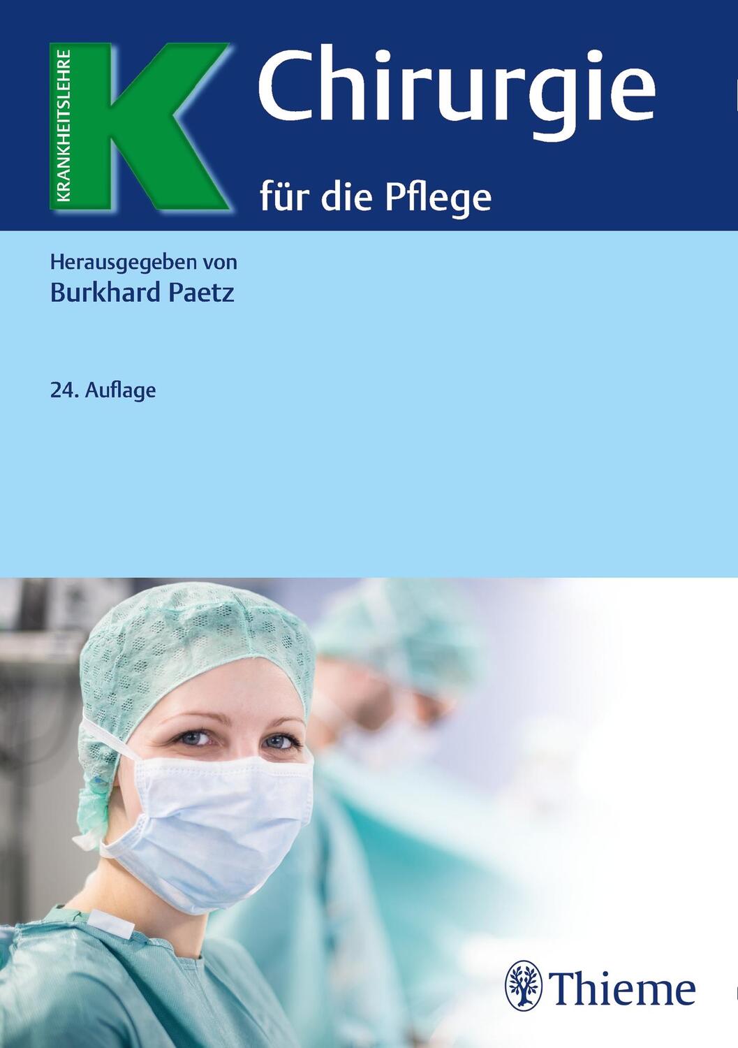 Cover: 9783132438248 | Chirurgie für die Pflege | Burkhard Paetz | Buch | Krankheitslehre