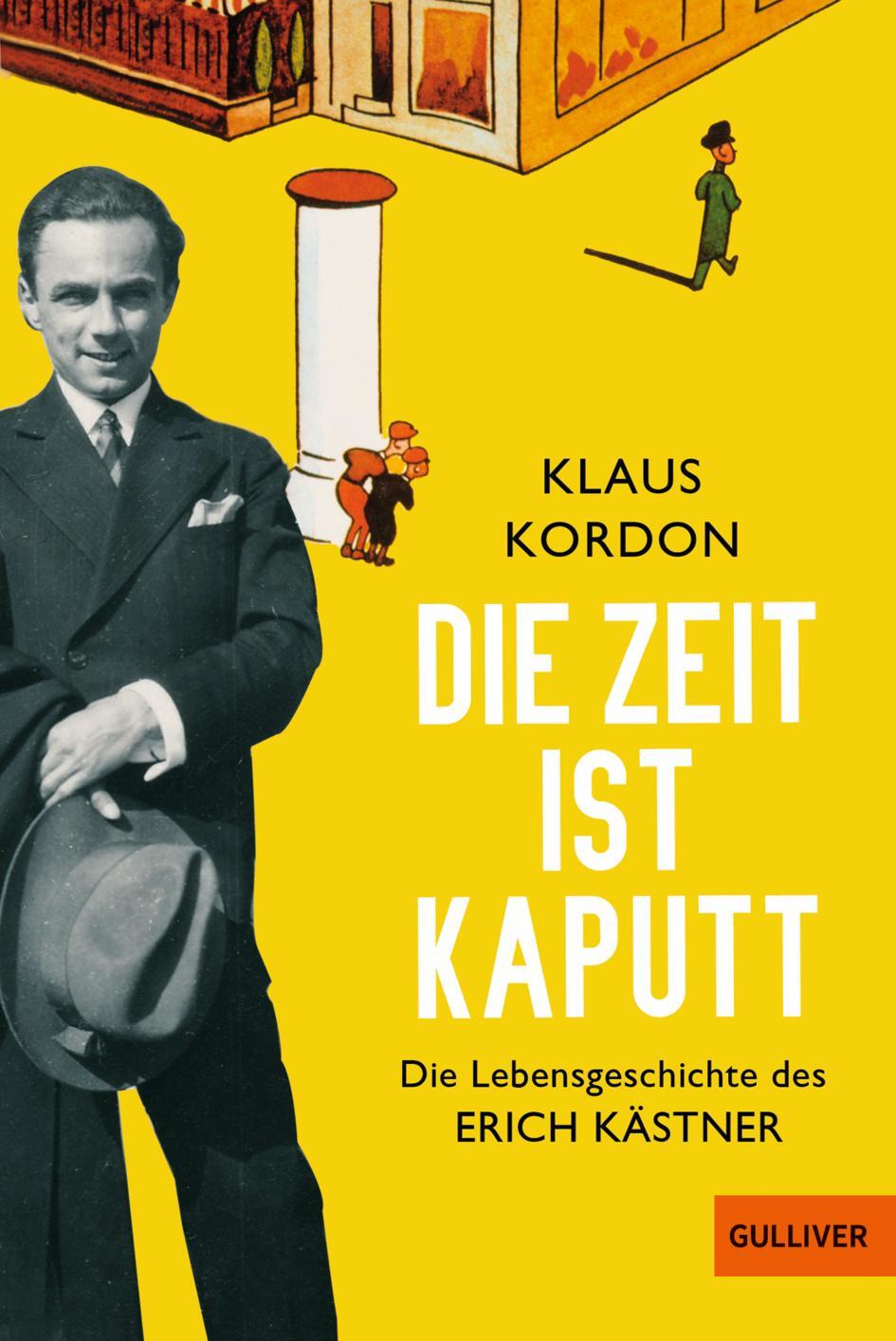Cover: 9783407757968 | Die Zeit ist kaputt | Die Lebensgeschichte des Erich Kästner | Kordon