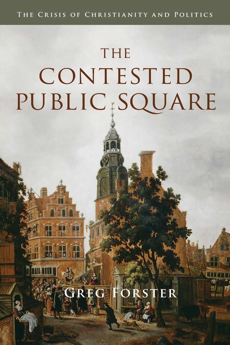 Cover: 9780830828807 | The Contested Public Square | The Crisis of Christianity and Politics
