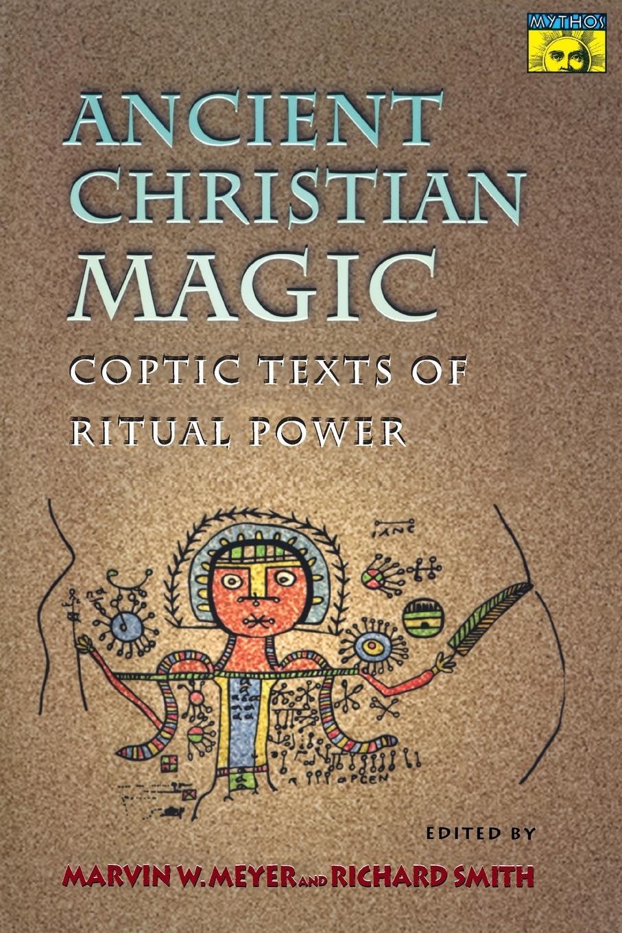 Cover: 9780691004587 | Ancient Christian Magic | Coptic Texts of Ritual Power | Meyer (u. a.)