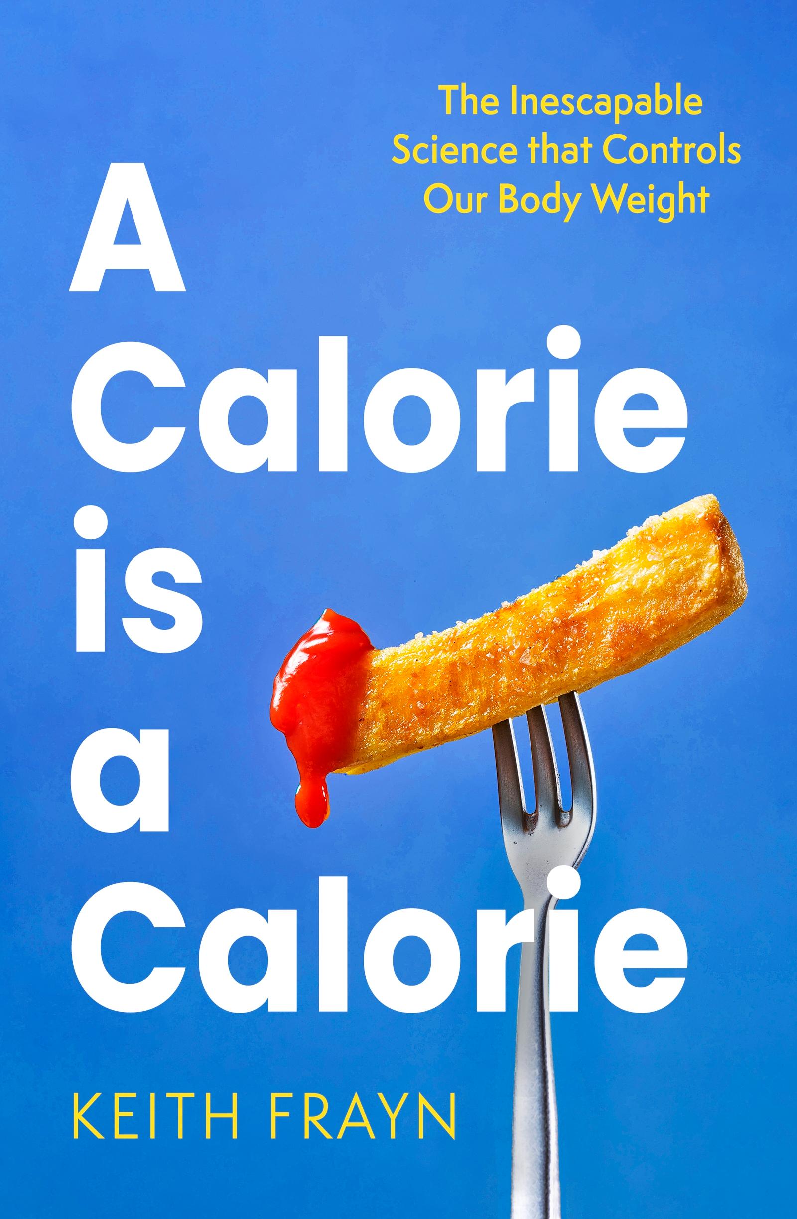 Cover: 9780349437651 | A Calorie is a Calorie | Keith Frayn | Taschenbuch | Englisch | 2025