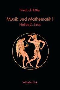 Cover: 9783770547784 | Musik und Mathematik I | Friedrich Kittler | Buch | 414 S. | Deutsch