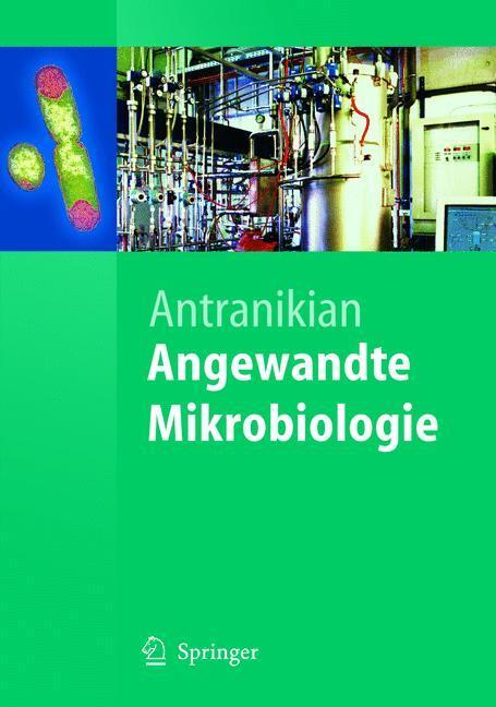 Cover: 9783540240839 | Angewandte Mikrobiologie | Garabed Antranikian | Buch | Deutsch | 2005