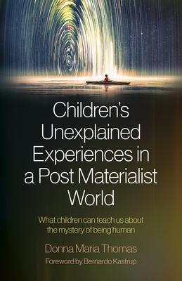 Cover: 9781803410845 | Children's Unexplained Experiences in a Post Materialist World | Buch