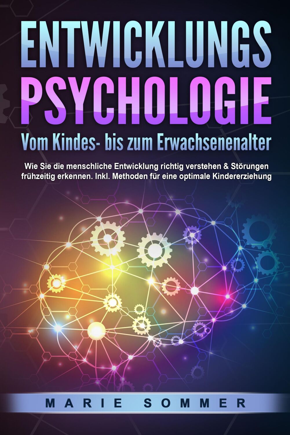 Cover: 9783989370951 | ENTWICKLUNGSPSYCHOLOGIE - Vom Kindes- bis zum Erwachsenenalter: Wie...