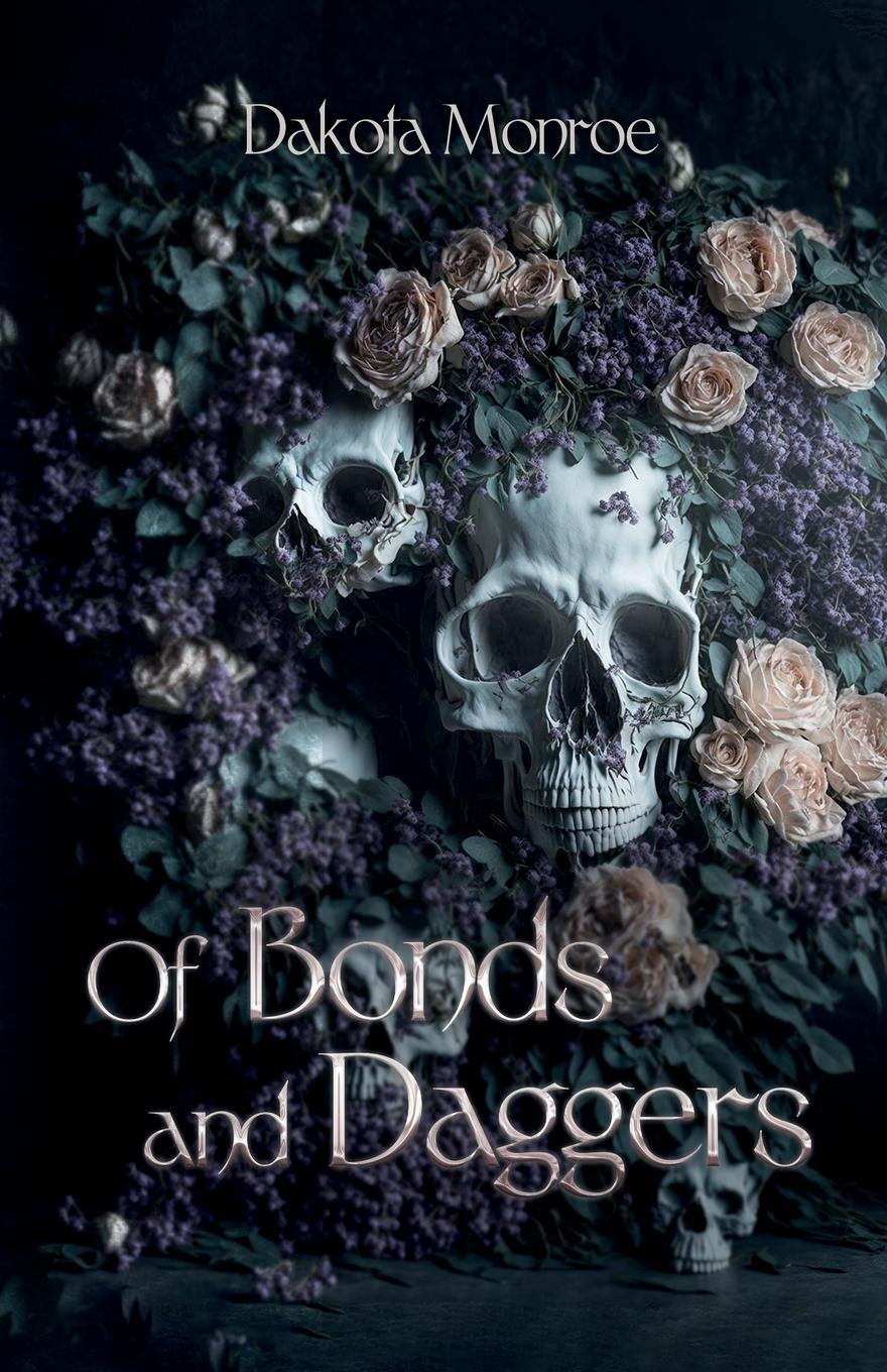 Cover: 9798989475612 | Of Bonds and Daggers | Dakota Monroe | Taschenbuch | The Curse of Gods