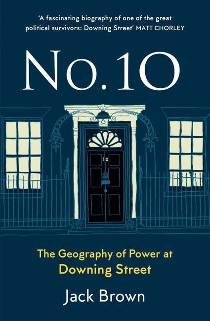 Cover: 9781913368036 | No 10 | The Geography of Power at Downing Street | Jack Brown | Buch