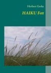Cover: 9783848224555 | HAIKU Fett | Das Haiku-Buch | Herbert Gerke | Taschenbuch | Paperback