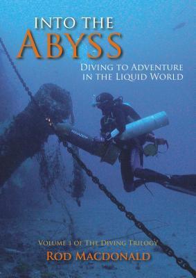 Cover: 9781849953832 | Into the Abyss | Diving to Adventure in the Liquid World | Macdonald