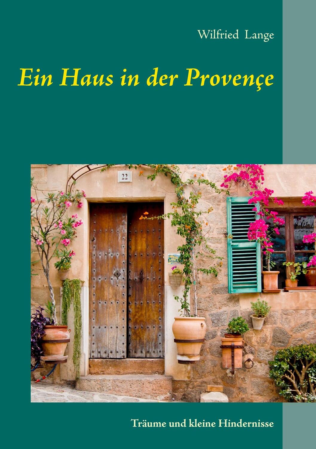 Cover: 9783738600896 | Ein Haus in der Provençe | Träume und kleine Hindernisse | Lange