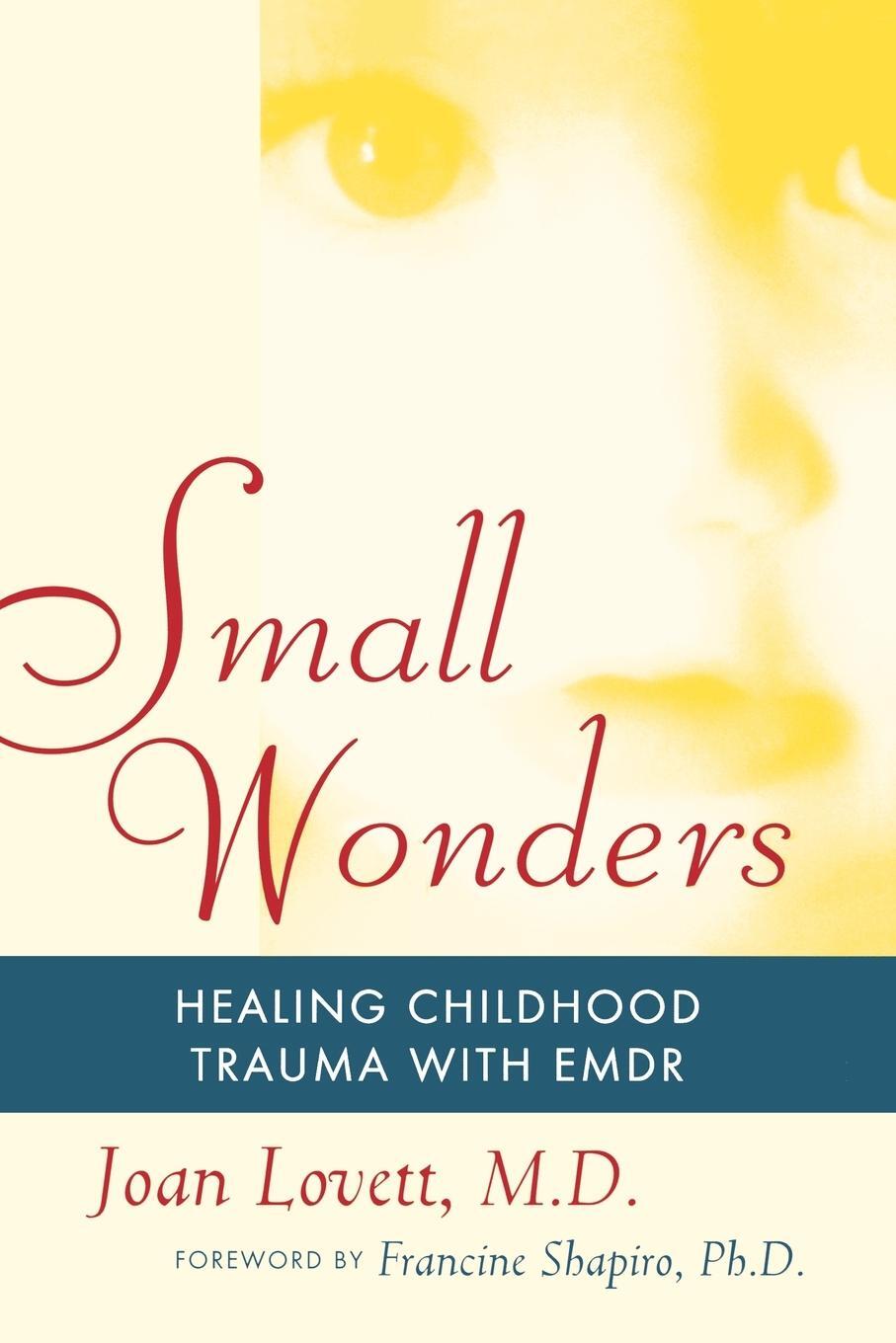 Cover: 9781416584636 | Small Wonders | Healing Childhood Trauma with Emdr | Joan Lovett
