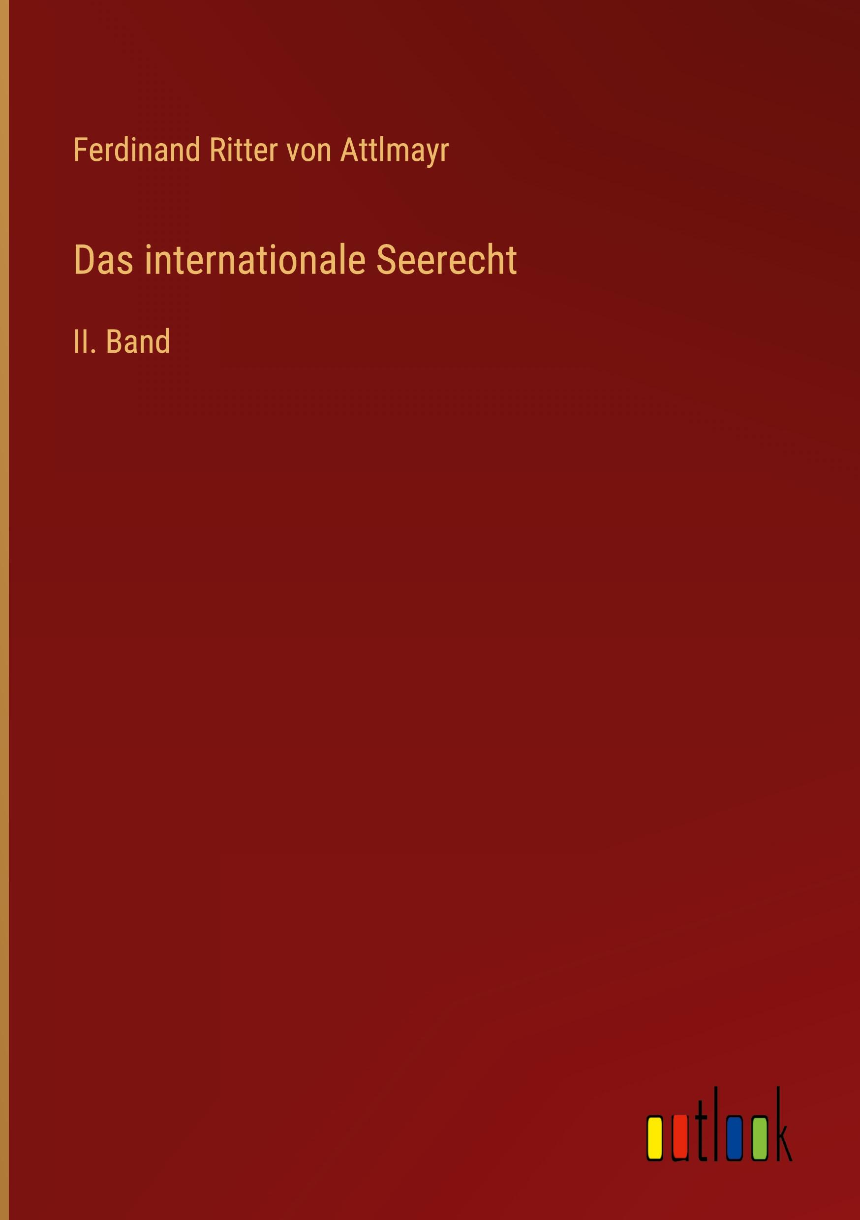 Cover: 9783368483753 | Das internationale Seerecht | II. Band | Ferdinand Ritter Von Attlmayr