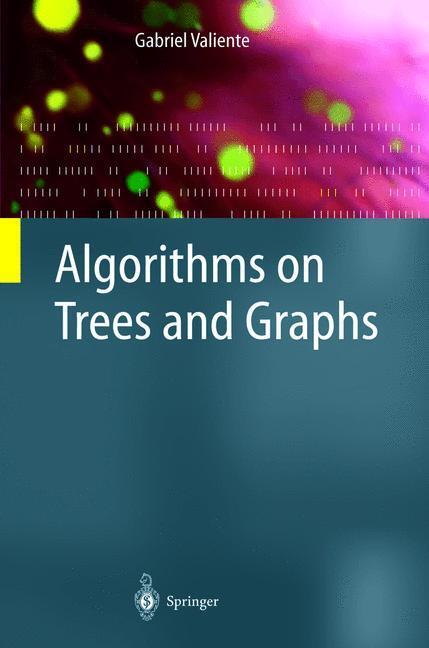 Cover: 9783540435501 | Algorithms on Trees and Graphs | Gabriel Valiente | Buch | XV | 2002