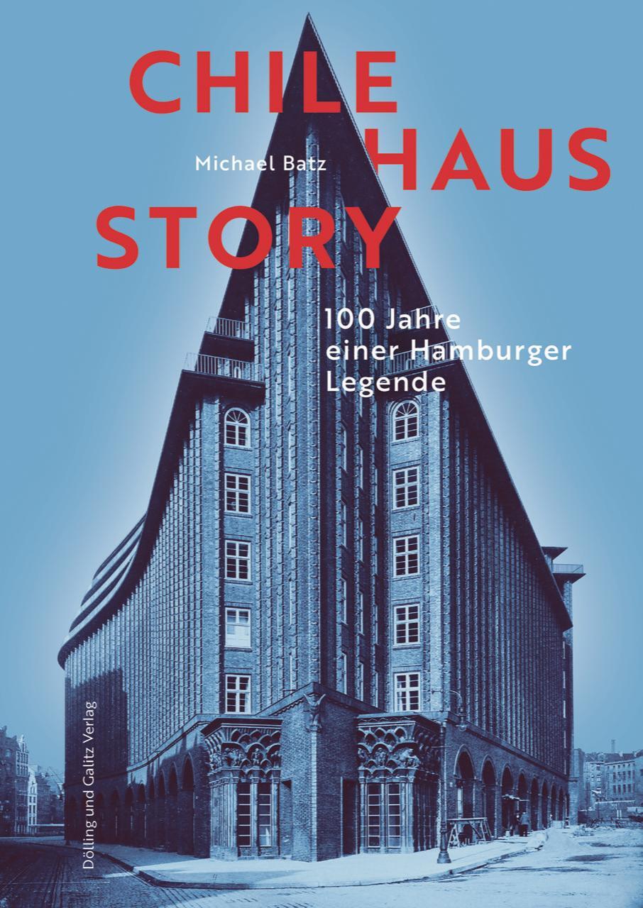 Cover: 9783960607021 | ChilehausStory | 100 Jahre einer Hamburger Legende | Batz Michael