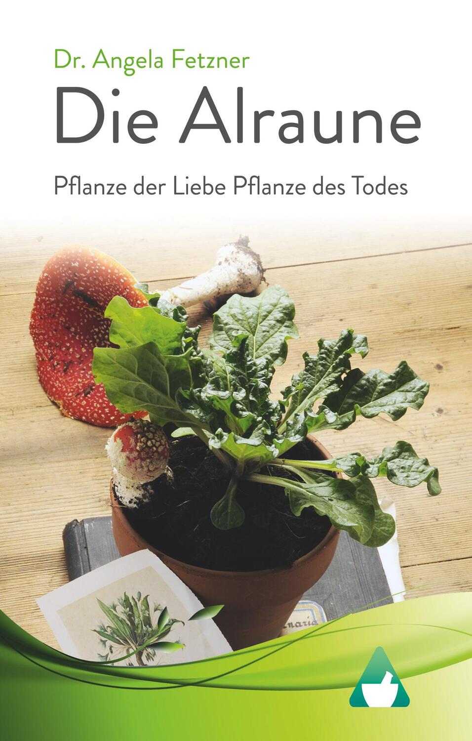 Cover: 9783743175747 | Die Alraune - Pflanze der Liebe, Pflanze des Todes | Angela Fetzner