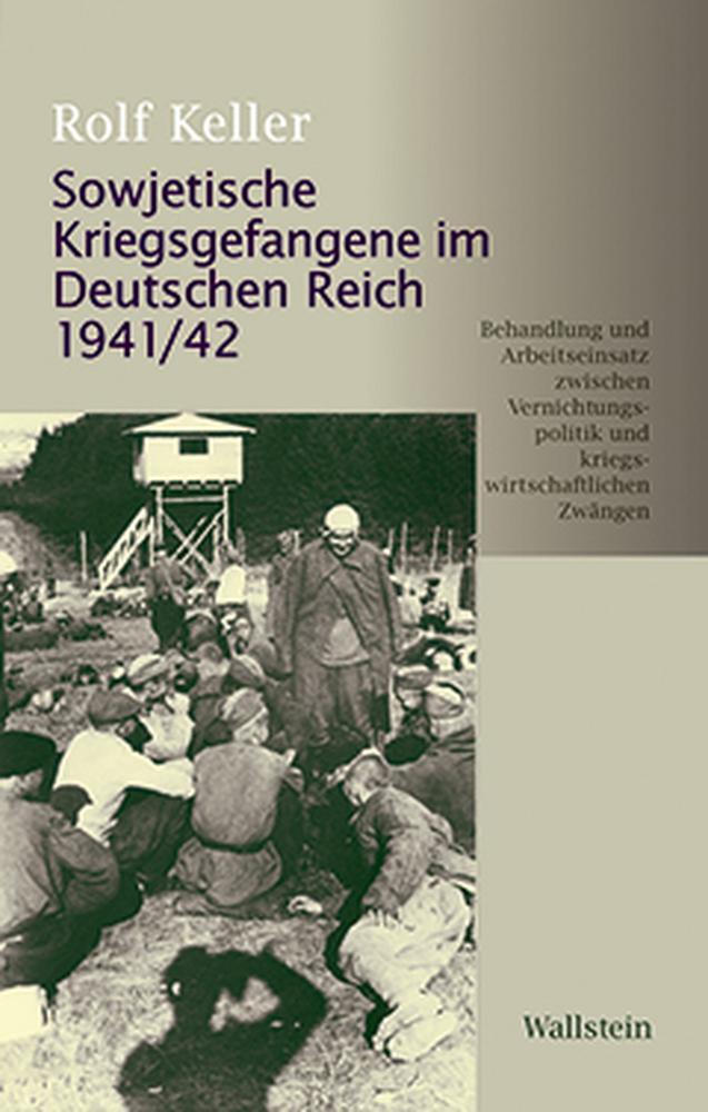 Cover: 9783835309890 | Sowjetische Kriegsgefangene im Deutschen Reich 1941/42 | Rolf Keller