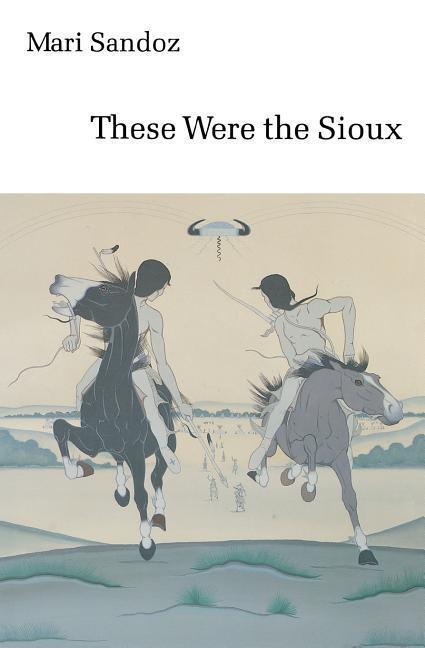 Cover: 9780803291515 | These Were the Sioux | Mari Sandoz | Taschenbuch | Bison Book S | 1985