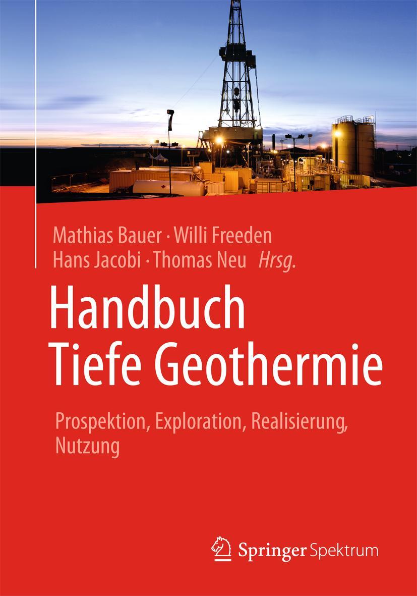 Cover: 9783642545108 | Handbuch Tiefe Geothermie | Mathias Bauer (u. a.) | Buch | xxxii