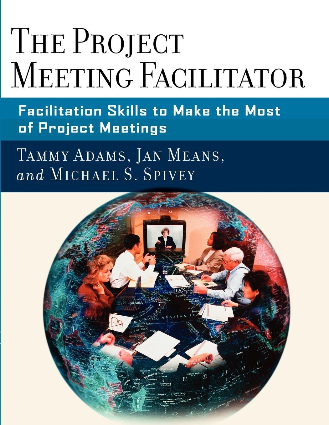 Cover: 9780787987060 | The Project Meeting Facilitator | Tammy Adams (u. a.) | Taschenbuch