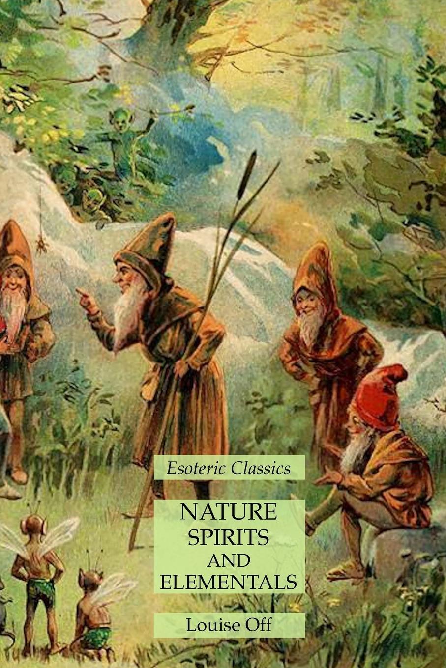 Cover: 9781631186059 | Nature Spirits and Elementals | Esoteric Classics | Louise Off | Buch