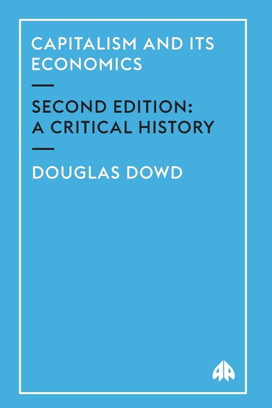 Cover: 9780745322797 | Capitalism And Its Economics | A Critical History | Douglas Dowd