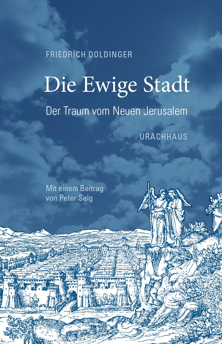 Cover: 9783825154066 | Die Ewige Stadt | Der Traum vom Neuen Jerusalem | Friedrich Doldinger