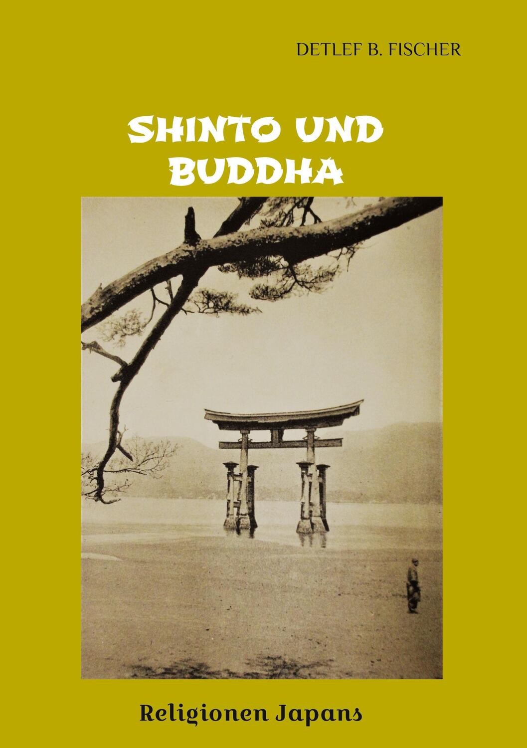 Cover: 9783347725690 | Shinto und Buddha | Religionen Japans | Detlef B. Fischer | Buch