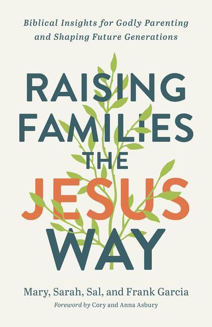Cover: 9780800762940 | Raising Families the Jesus Way - Biblical Insights for Godly...