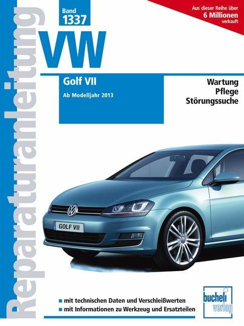 Cover: 9783716822005 | VW Golf VII | Ab Modelljahr 2013 / Wartung / Pflege / Stötungssuche