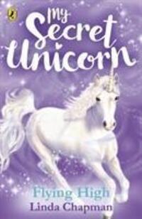 Cover: 9780241354254 | My Secret Unicorn: Flying High | Linda Chapman | Taschenbuch | 2018