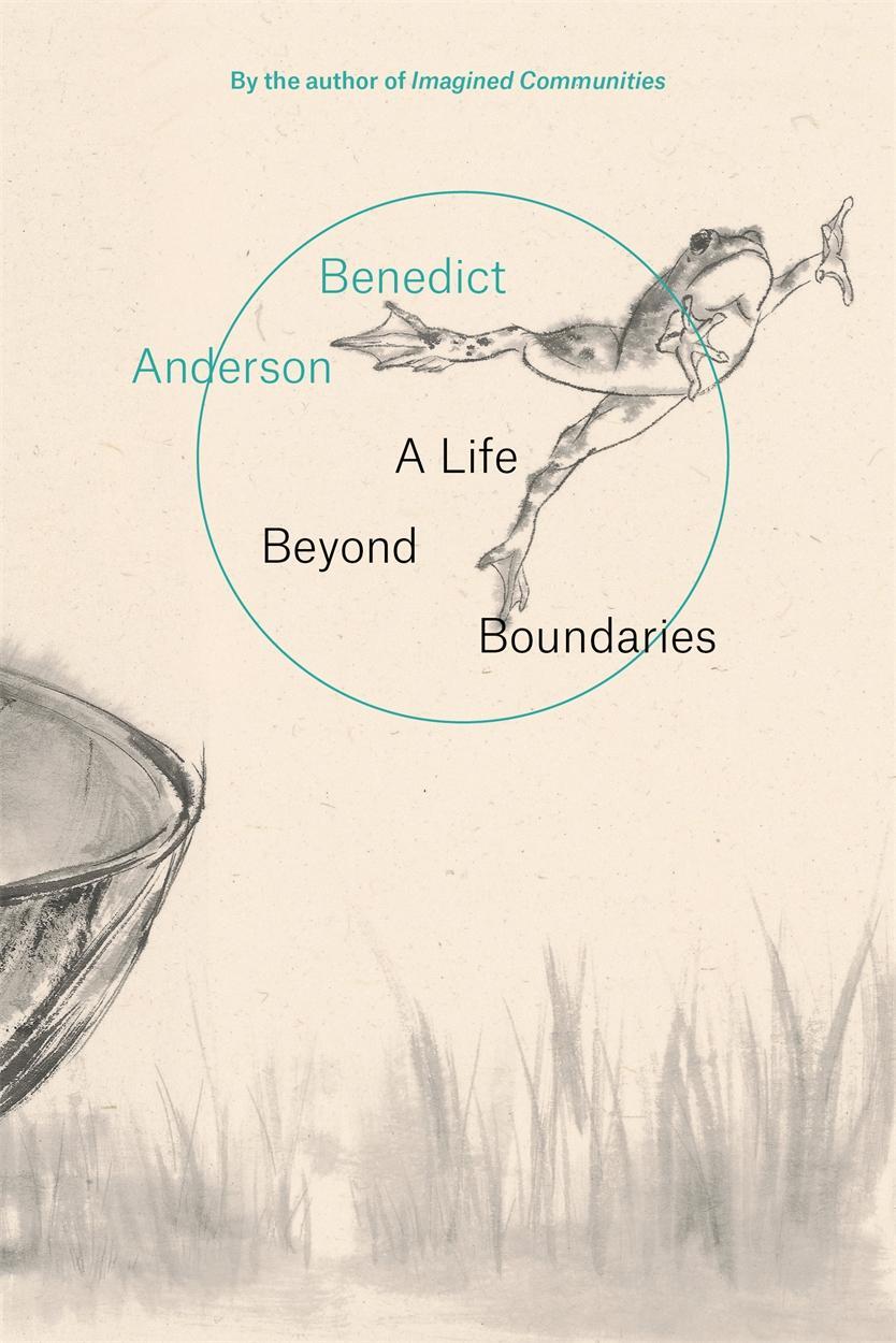 Cover: 9781786630155 | A Life Beyond Boundaries | A Memoir | Benedict Anderson | Taschenbuch