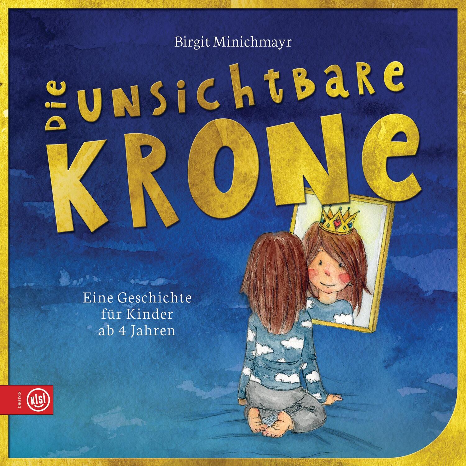 Cover: 9783867733144 | Die unsichtbare Krone | Eine Geschichte für Kinder ab 4 Jahren | Buch