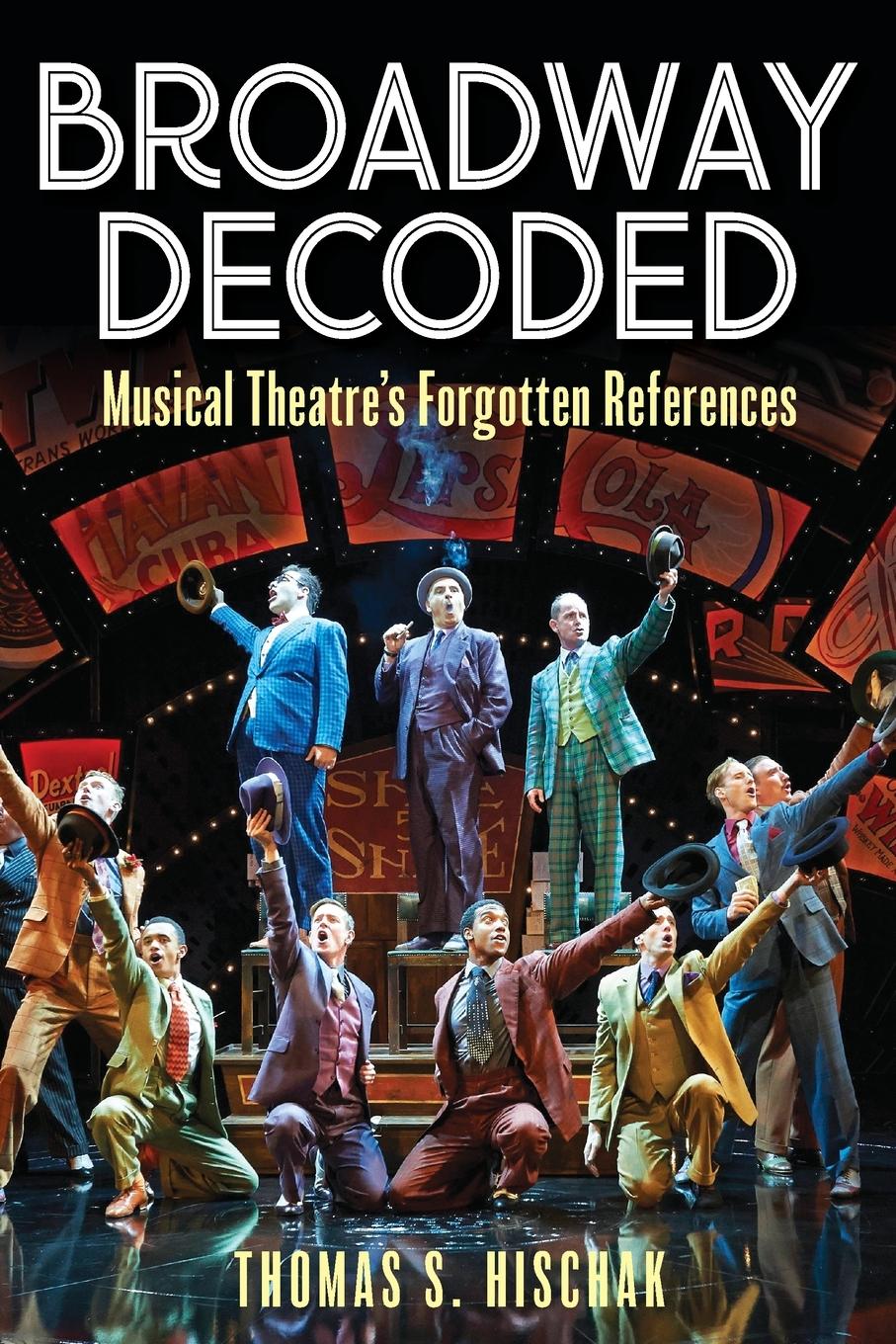 Cover: 9781493074327 | Broadway Decoded | Musical Theatre's Forgotten References | Hischak