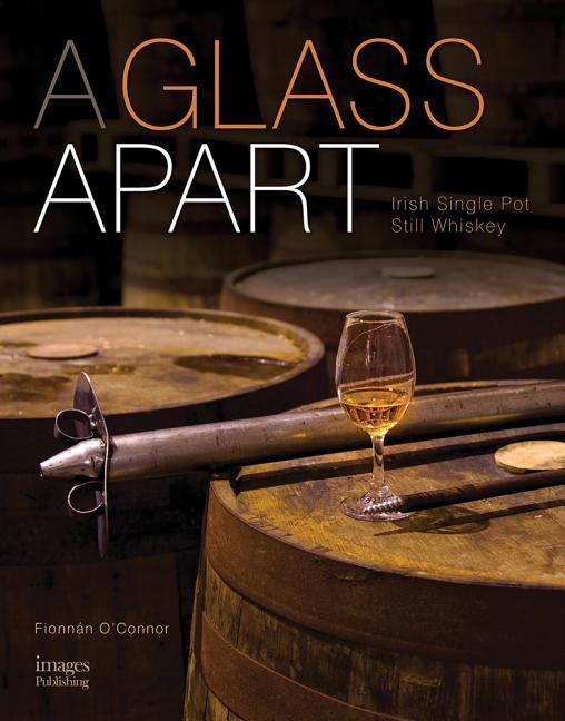 Cover: 9781864707236 | A Glass Apart | Irish Single Pot Still Whiskey | Fionnan O'Connor