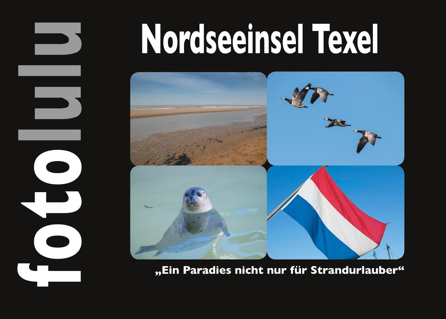 Cover: 9783751933438 | Nordseeinsel Texel | Ein Paradies für Strandurlauber | Fotolulu | Buch