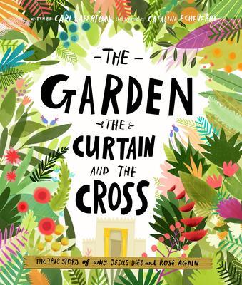 Cover: 9781784980122 | The Garden, the Curtain and the Cross Storybook | Carl Laferton | Buch