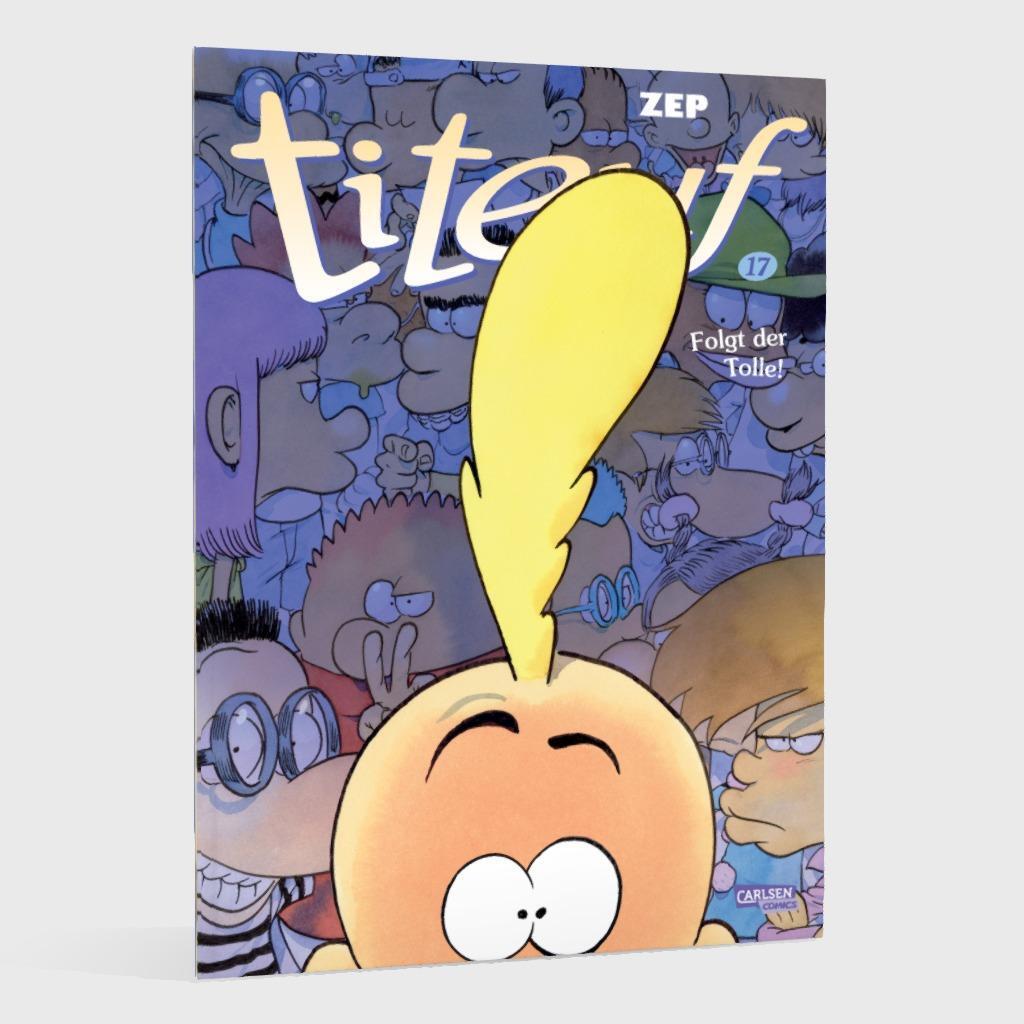 Bild: 9783551799678 | Titeuf 17: Folgt der Tolle! | Comic für Kinder ab 8 | Zep | Buch