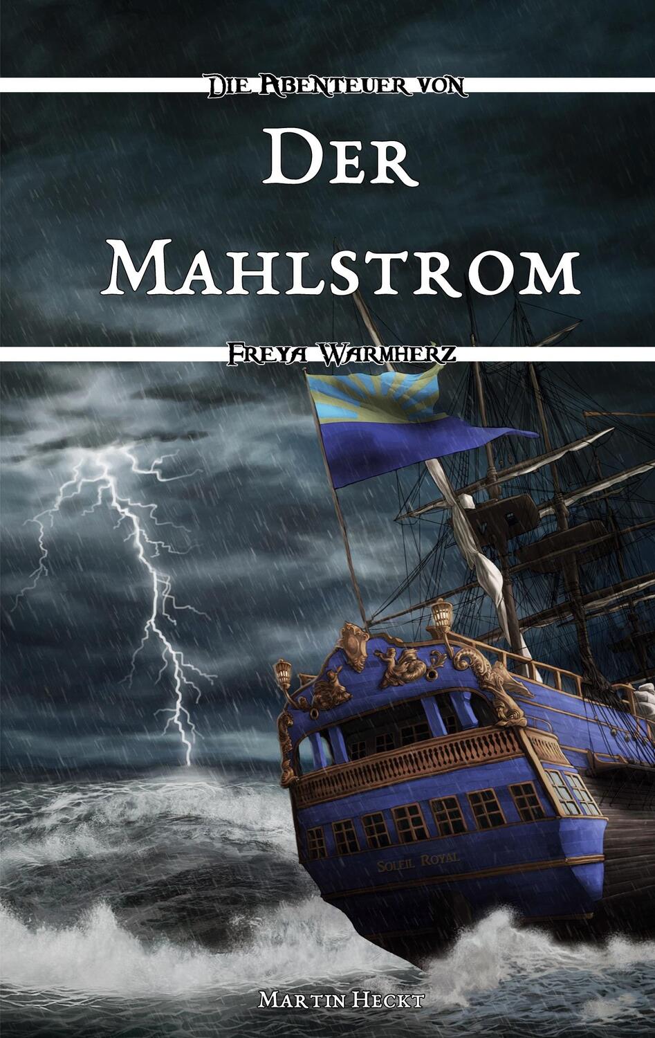 Cover: 9783347065413 | Der Mahlstrom | Die Abenteuer von Freya Warmherz (1) | Martin Heckt
