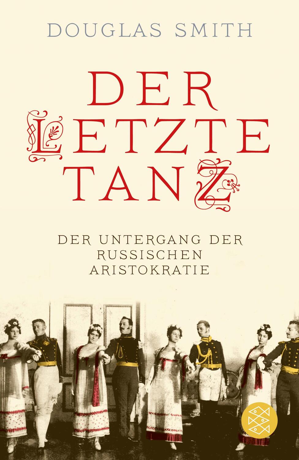 Cover: 9783596197774 | Der letzte Tanz | Der Untergang der russischen Aristokratie | Smith