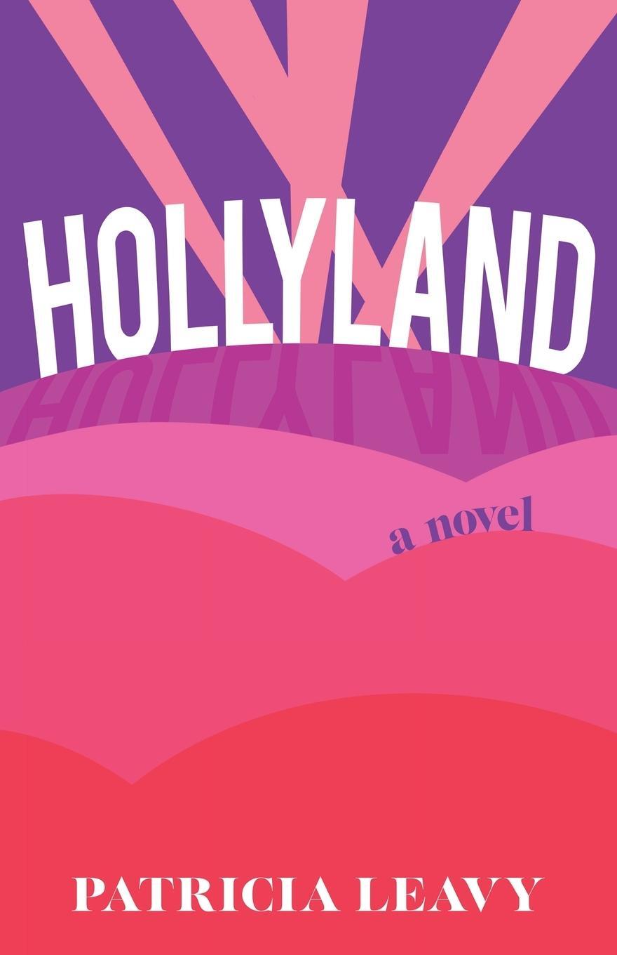 Cover: 9781647422967 | Hollyland | A Novel | Patricia Leavy | Taschenbuch | Paperback | 2023