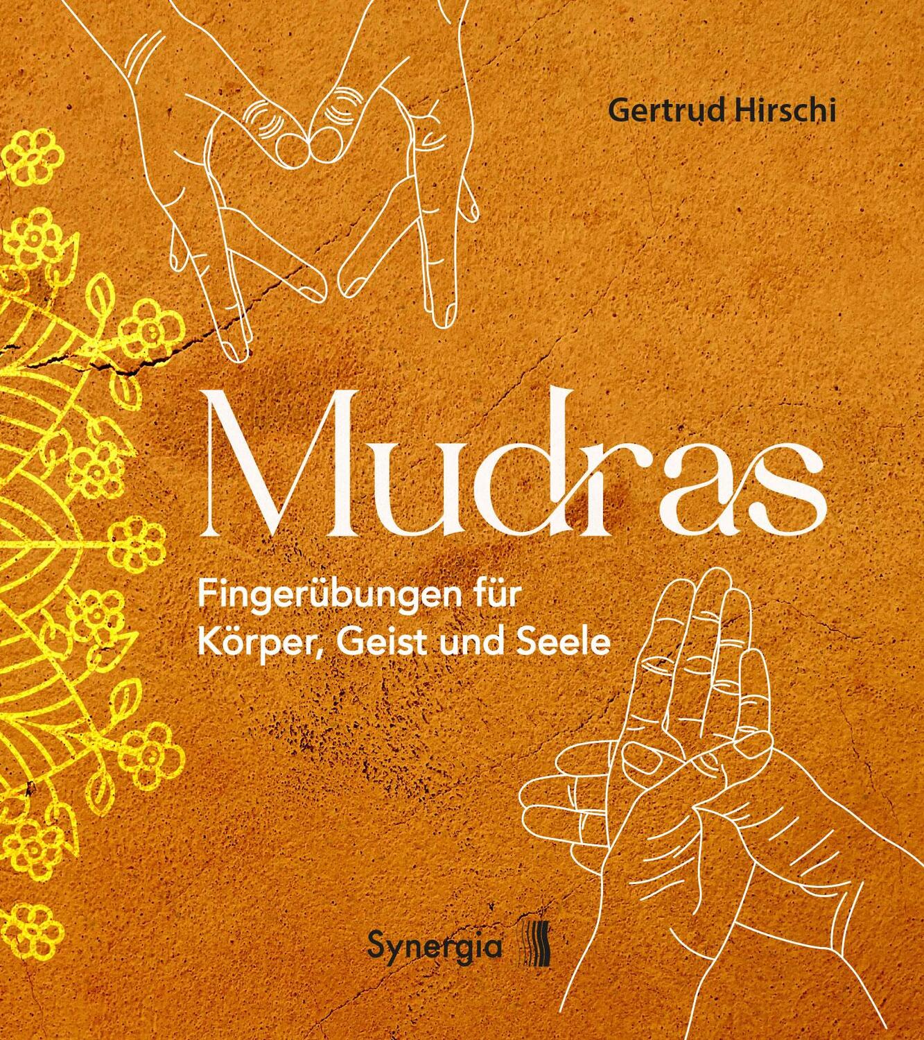 Cover: 9783906873398 | Mudras - Fingerübungen für Körper, Geist und Seele | Gertrud Hirschi